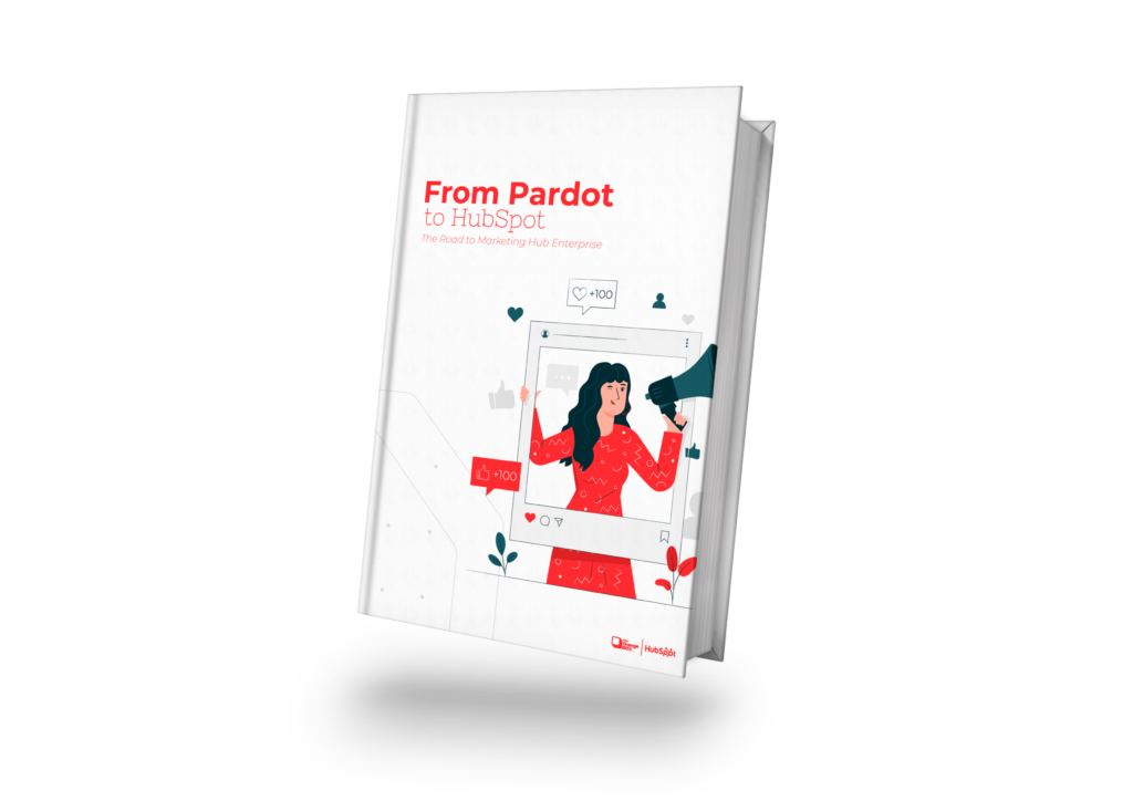 From Pardot to Hubspot The road to Marketing Hub Enterprise